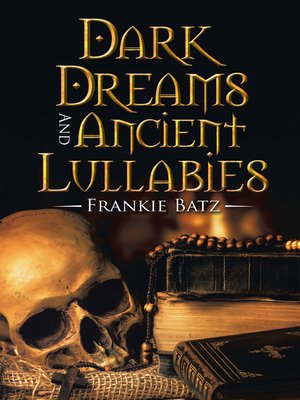cover image of Dark Dreams and Ancient Lullabies